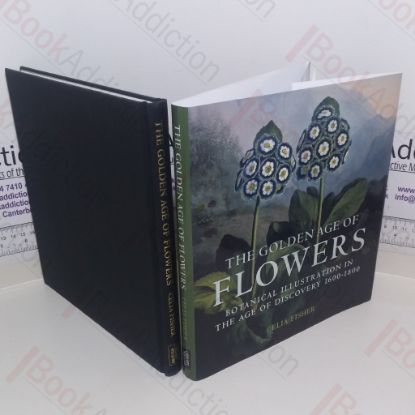 Picture of The Golden Age of Flowers: Botanical Illustration in the Age of Discovery 1600-1800
