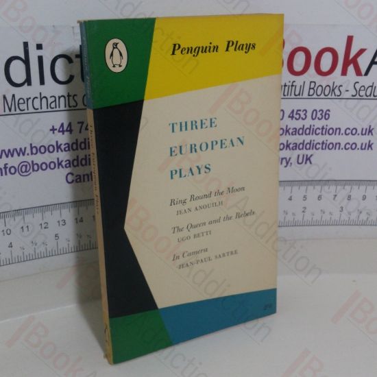 Picture of Three European Plays: Ring Around the Moon / The Queens and the Rebels / In Camera (Penguin, No. PL36)