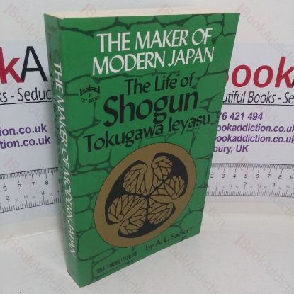 Picture of The Maker of Modern Japan: The Life of Shogun Tokugawa Ieyasu