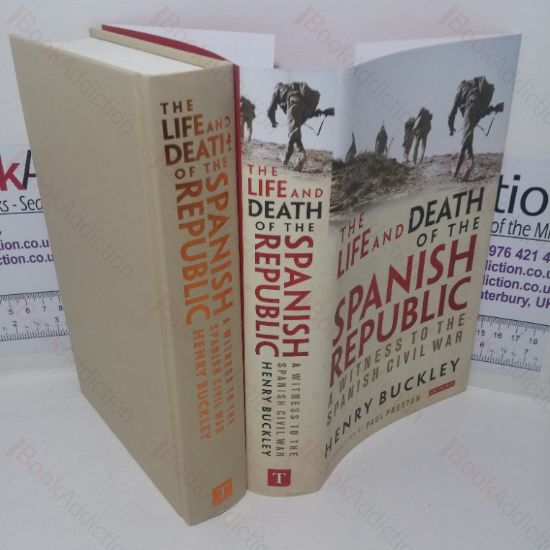 Picture of The Life and Death of the Spanish Republic: A Witness to the Spanish Civil War