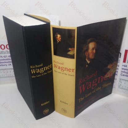 Picture of Richard Wagner: The Last of the Titans