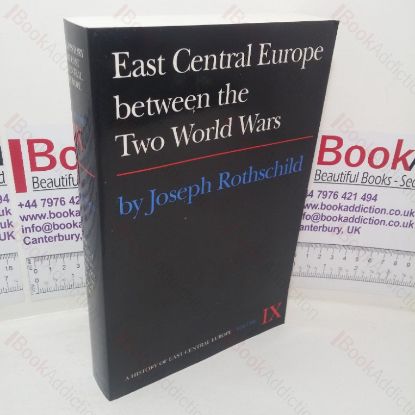 Picture of East Central Europe Between the Two World Wars (History of East Central Europe, Vol. IX)