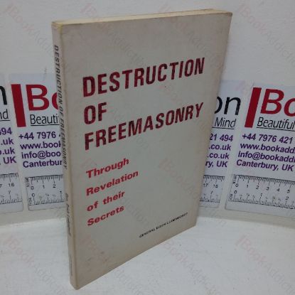Picture of Destruction of Freemasonry: Through Revelations of their Secrets