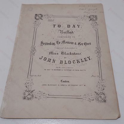 Picture of To Day, Ballad, Companion to Yesterday, To Morrow and For Ever, Composed and Inscribedto Miss Blackstone