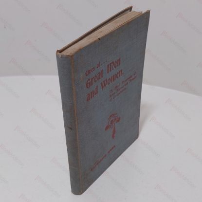 Picture of Lives of Great Men and Women : A Short Biography of Some Heroes and Friends of Co-operation
