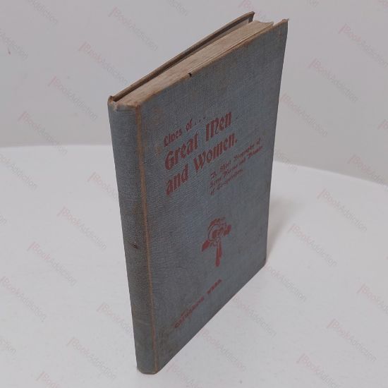 Picture of Lives of Great Men and Women : A Short Biography of Some Heroes and Friends of Co-operation