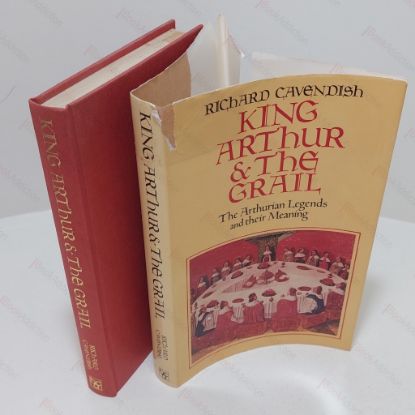 Picture of King Arthur and the Grail : The Arthurian Legends and Their Meaning