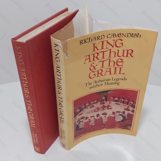 Picture of King Arthur and the Grail : The Arthurian Legends and Their Meaning