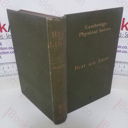 Picture of Heat and Light: An Elementary Text-Book Theoretical and Practical