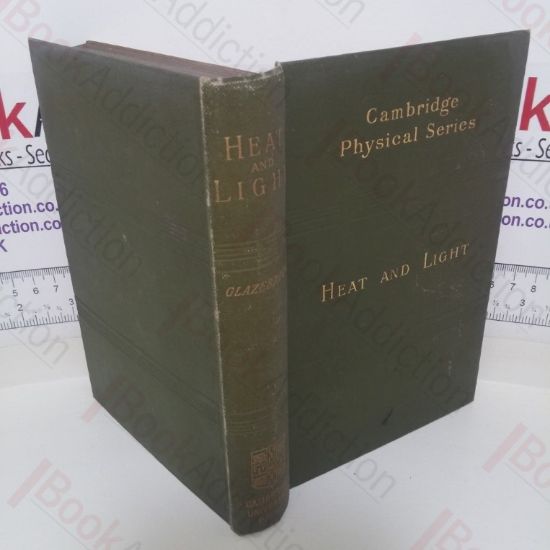 Picture of Heat and Light: An Elementary Text-Book Theoretical and Practical