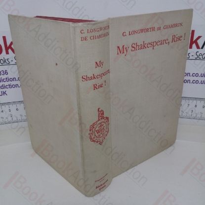 Picture of My Shakespeare, Rise! Recollections of John Lacy, One of His Majesty's Players