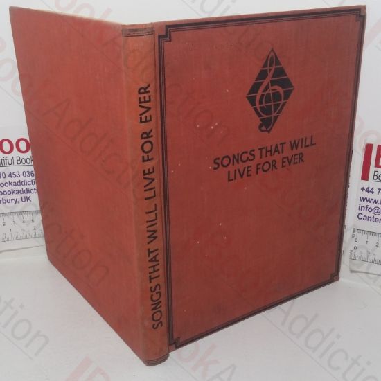 Picture of Songs that will Live Forever: A Collection of Ballads, Shanties, Spirituals, Carols, Students' Songs, Children's Songs and Popular Favourites