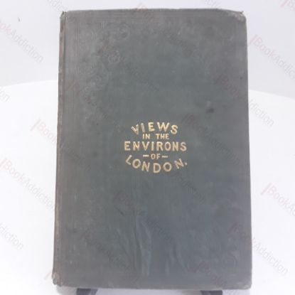 Picture of Select Illustrated Topography of the Thirty Miles Round London, Comprising Views of Various Places Within the Circuit