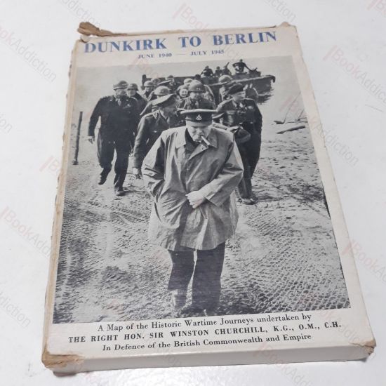 Picture of Dunkirk to Berlin : June 1940-July 1945. A Map of the Historic Wartime Journey undertaken by The Righ Hon. Sir Winston Churchill, K.G., O.M., C.H. In Defence of the British Commonwealth and Empire