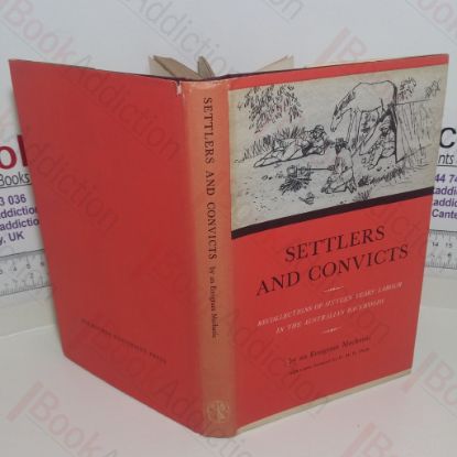 Picture of Settlers and Convicts, or Recollections of Sixteen Years' Labour in the Australian Backwoods