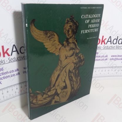 Picture of Catalogue of Adam Period Furniture, Victoria and Albert Museum