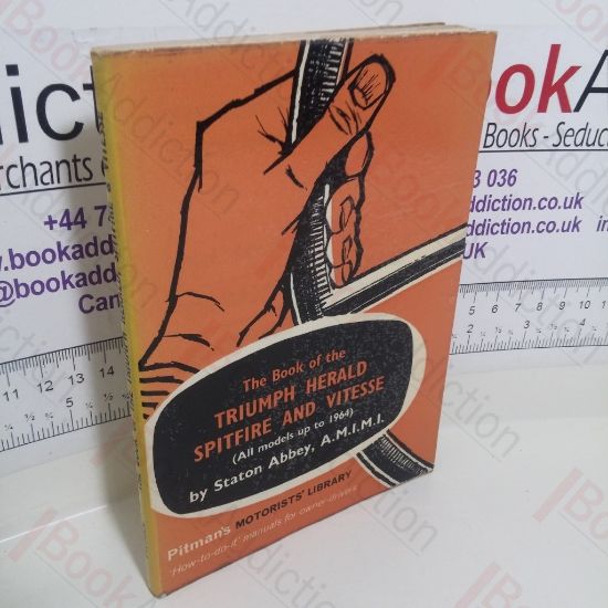 Picture of The Book of the Triumph Herald, Spitfire and Vitesse : A Practical Handbook Covering of All Models up to and including 1964 (Pitman's Motor Library Series)