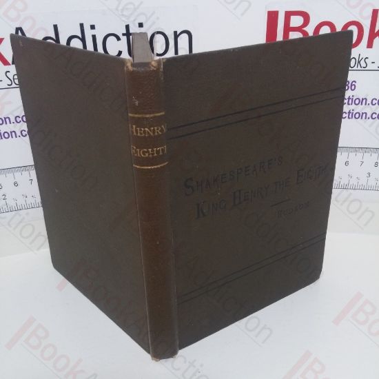 Picture of King Henry the Eighth, with Introduction, and Notes Explanatory and Critical, for use in Schools and Families