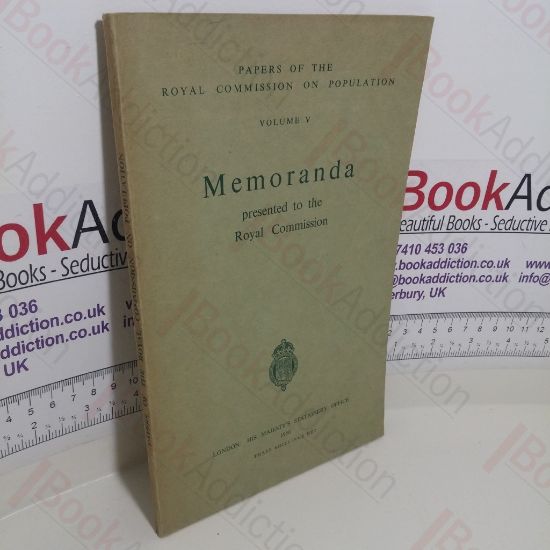 Picture of Memoranda Presented to the Royal Commission (Papers of the Royal Commission on Population, Volume V)