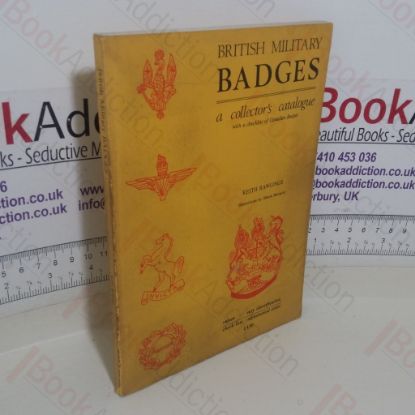 Picture of British Military Badges: A Collector's Catalogue, with a Checklist of Canadian Badges
