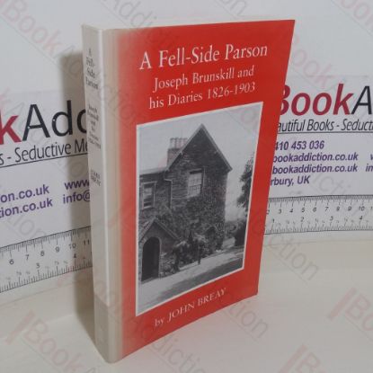 Picture of A Fell-Side Parson: Joseph Brunskill and His Diaries, 1826-1903