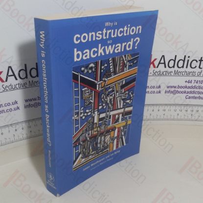Picture of Why Is Construction So Backward?