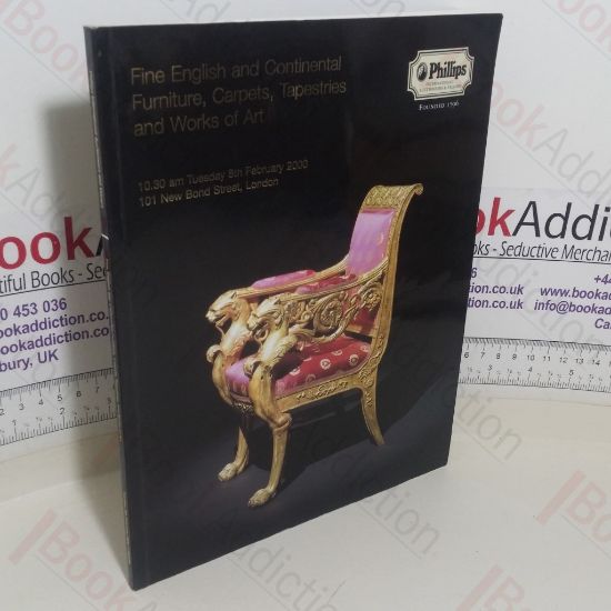 Picture of Fine English and Continental Furniture, Carpets, Tapestries and Works of Art (Auction Catalogue, Philips, London, UK, 8 Feb 2000)