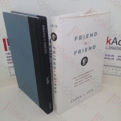 Picture of Friend v Friend: The Transformation of Friendship - and What the Law Has to Do with It
