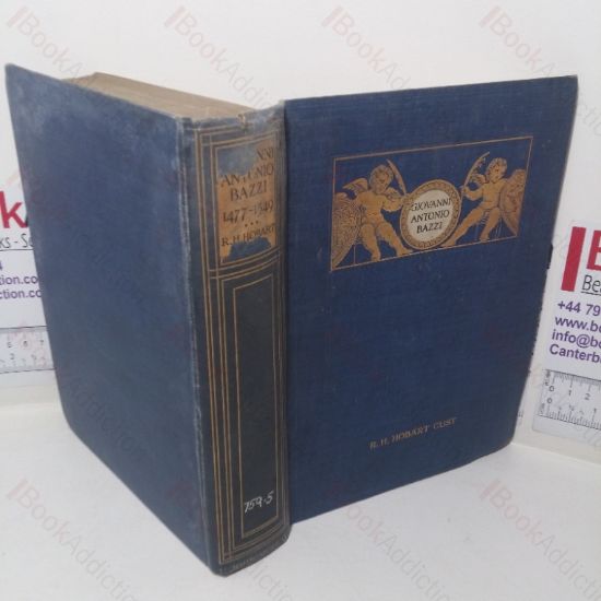 Picture of Giovanni Antonio Bazzi, hitherto usually styled  Sodoma, the Man and the Painter, 1477-1549: A Study