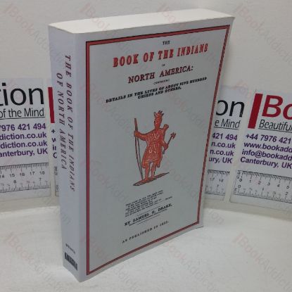 Picture of The Book of the Indians of North America: Comprising Details in the Loves of About Five Hundred Chiefs and Others