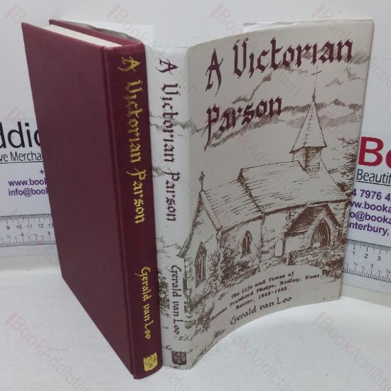 Picture of A Victorian Parson: The Life and Times of Thomas Prankerd Phelps, Ridley, Kent, Rector, 1840-1893