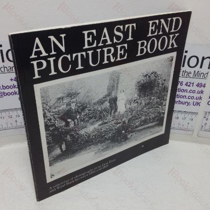 Picture of An East End Picture Book: A Collection of Photographs from East Ham and West Ham between 1864 and 1920