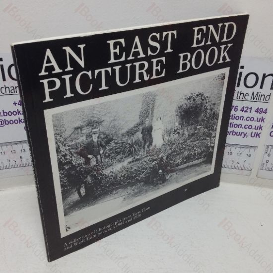 Picture of An East End Picture Book: A Collection of Photographs from East Ham and West Ham between 1864 and 1920