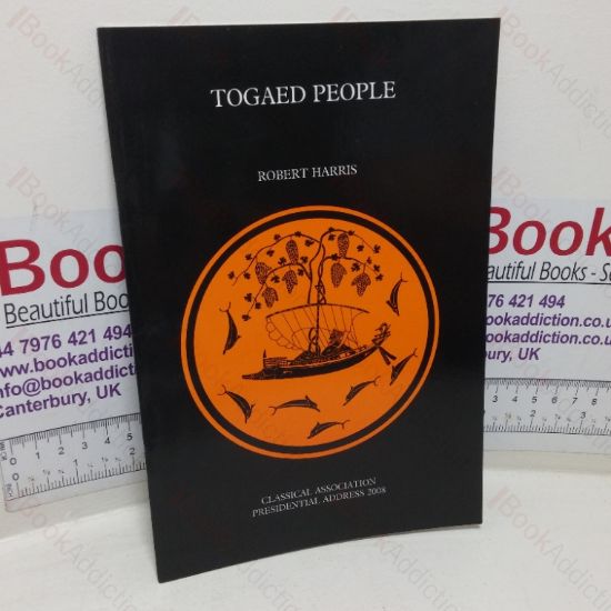 Picture of Togaed People (Classical Association Presidential Address, 2008)