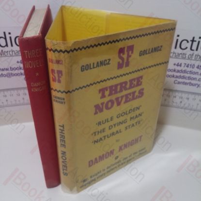 Picture of Three Novels : Rule Golden; The Dying Man and Natural State