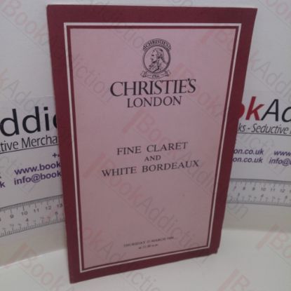 Picture of Fine Claret and White Bordeaux (Auction Catalogue, Christie's London, 15 Mar 1984)