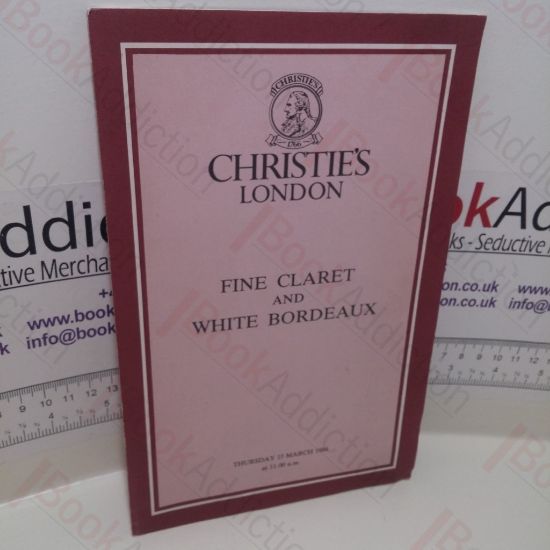 Picture of Fine Claret and White Bordeaux (Auction Catalogue, Christie's London, 15 Mar 1984)