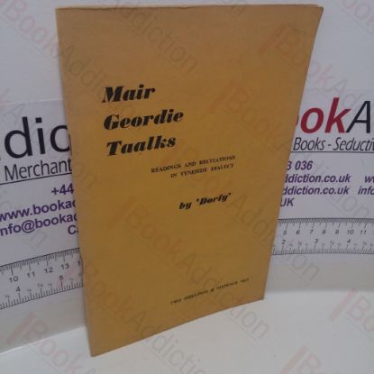 Picture of Mair Geordie Taalks : Readings and Recitations in Tyneside Dialect