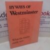 Picture of Byways of Westminster : What the Tourist Rarely Sees