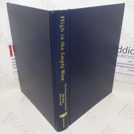 Picture of High in the Empty Blue: The History of 56 Squadron RFC/RAF 1916 to1920