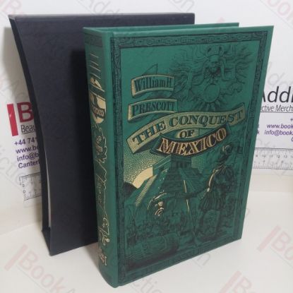 Picture of History of the Conquest of Mexico, with a Preliminary View of the Ancient Mexican Civilization and the Life of the Conqueror Hernando Cortes