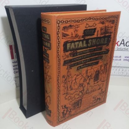 Picture of The Fatal Shore: A History of the Transportation of Convicts to Australia, 1787-1868