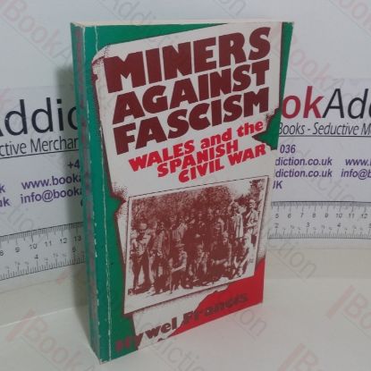 Picture of Miners Against Fascism: Wales and the Spanish Civil War