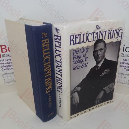 Picture of The Reluctant King: The Life and Reign of George VI, 1895-1952