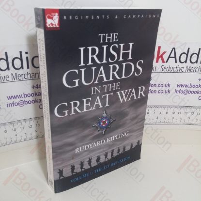 Picture of The Irish Guards in the Great War (Volume 1; The First Battalion)