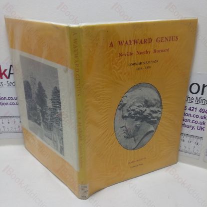 Picture of A Wayward Genius: Neville Northy Burnard, Cornish Sculptor, 1818-78