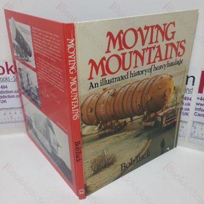 Picture of Moving Mountains: An Illustrated History of Heavy Haulage