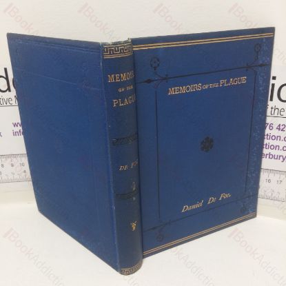 Picture of A Journal of the Plague Year; being Observations, or Memorials, of the Most Remarkable Occurrences, as well Public as Private, which Happened in London during the Last Great Visitation in 1665, To which is added Some Account of the Great Fire in 1666