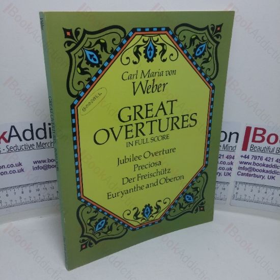 Picture of Carl Maria von Weber: Great Overtures in Full Score - Jubilee Overture, Preciosa, Der Freischutz, Euryanthe and Oberon (Dover Orchestral Music Scores)