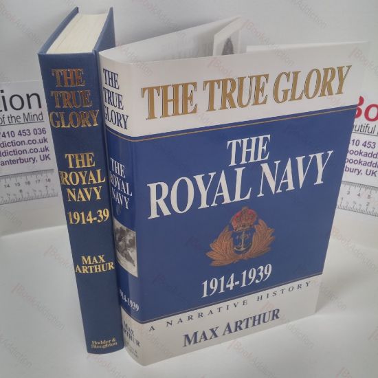 Picture of The True Glory : The Royal Navy : 1914-1939